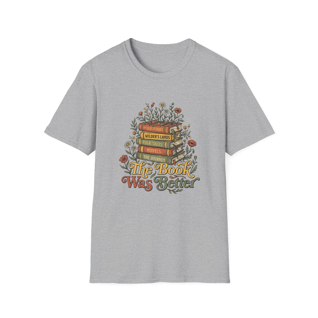 The Book Was Better T-Shirt