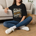 Books Before Chores T-Shirt
