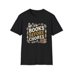 Books Before Chores T-Shirt