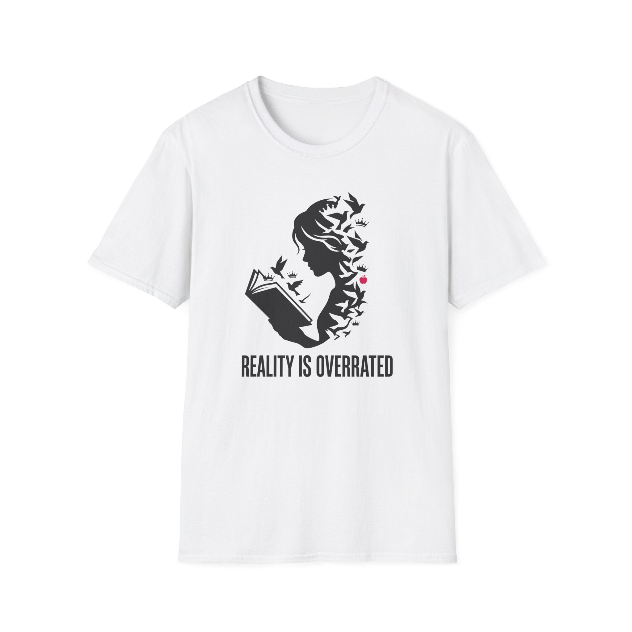 Reality is Overrated T-Shirt