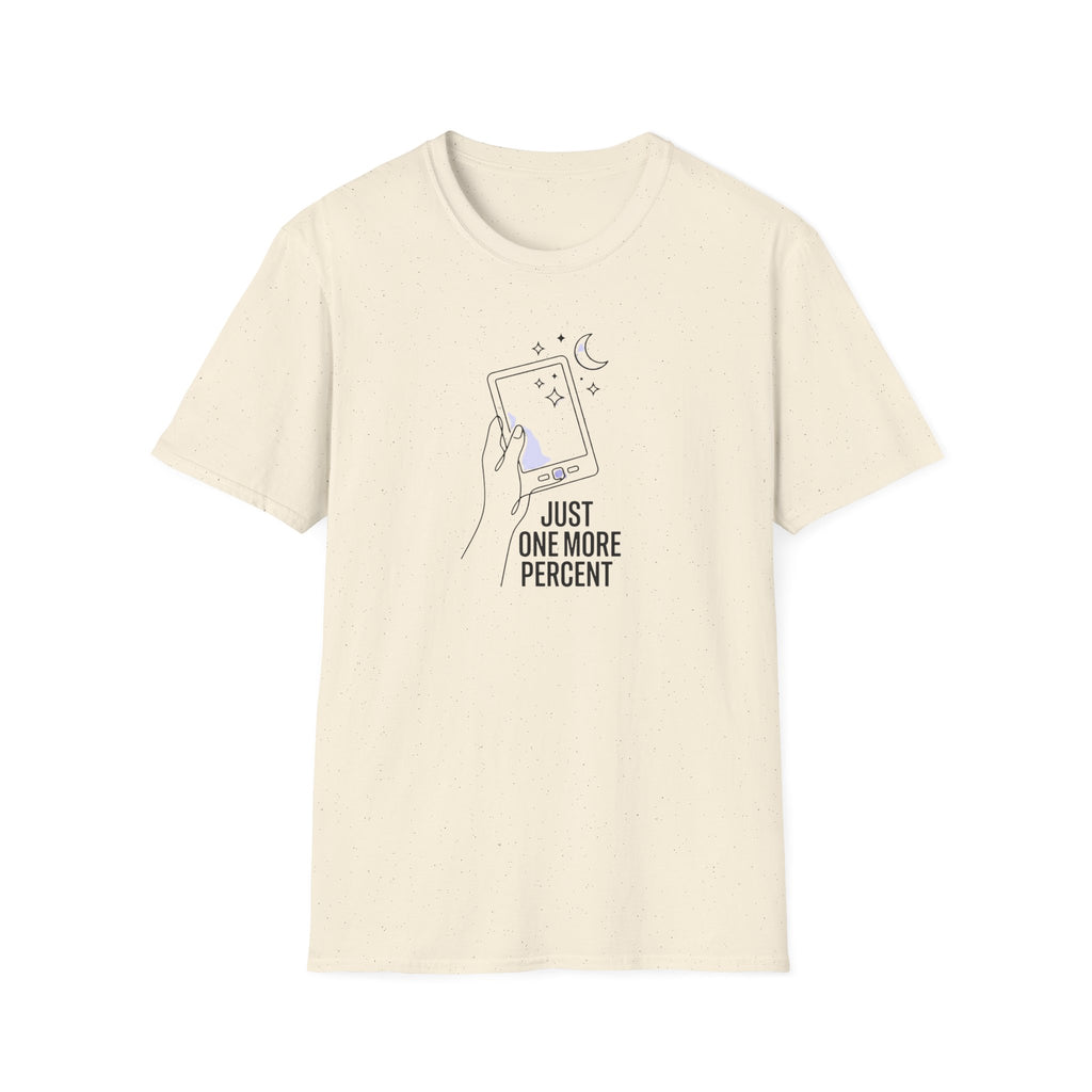 One More Percent T-Shirt
