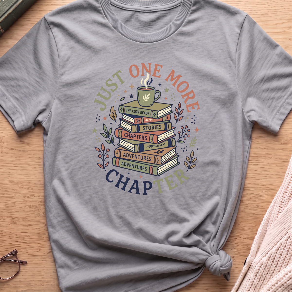 Just One More Chapter T-Shirt