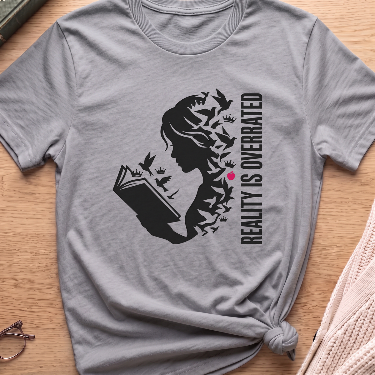 Reality is Overrated T-Shirt
