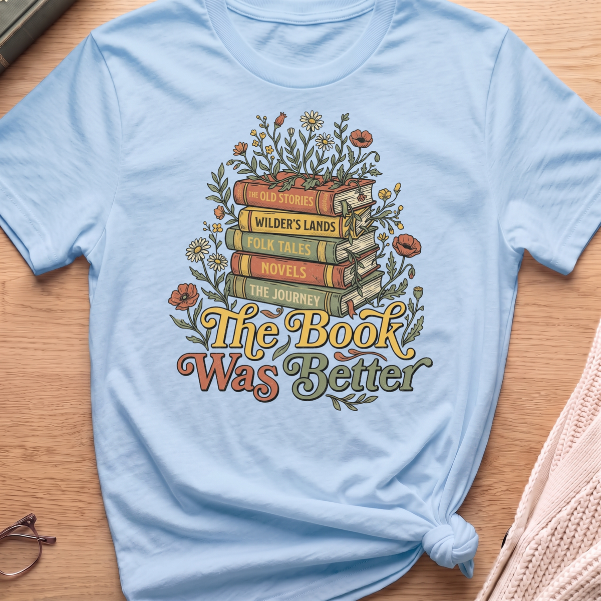 The Book Was Better T-Shirt