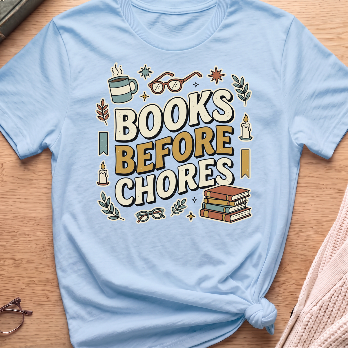 Books Before Chores T-Shirt