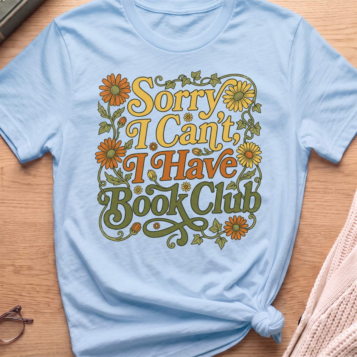 Sorry I Can't I Have Book Club T-Shirt