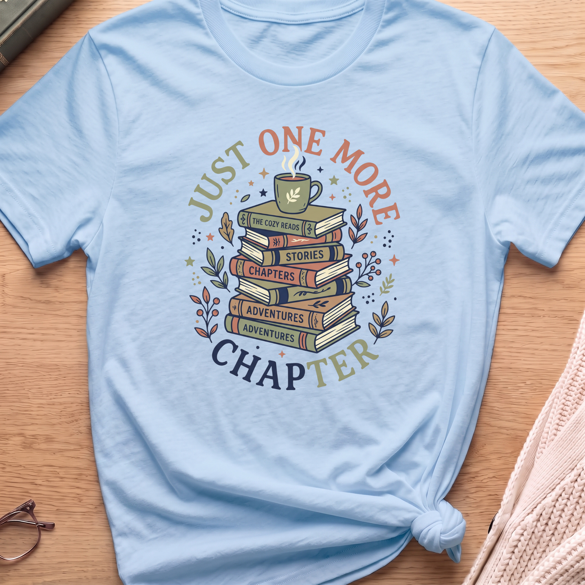 Just One More Chapter T-Shirt