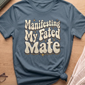 Manifesting My Fated Mate T-Shirt