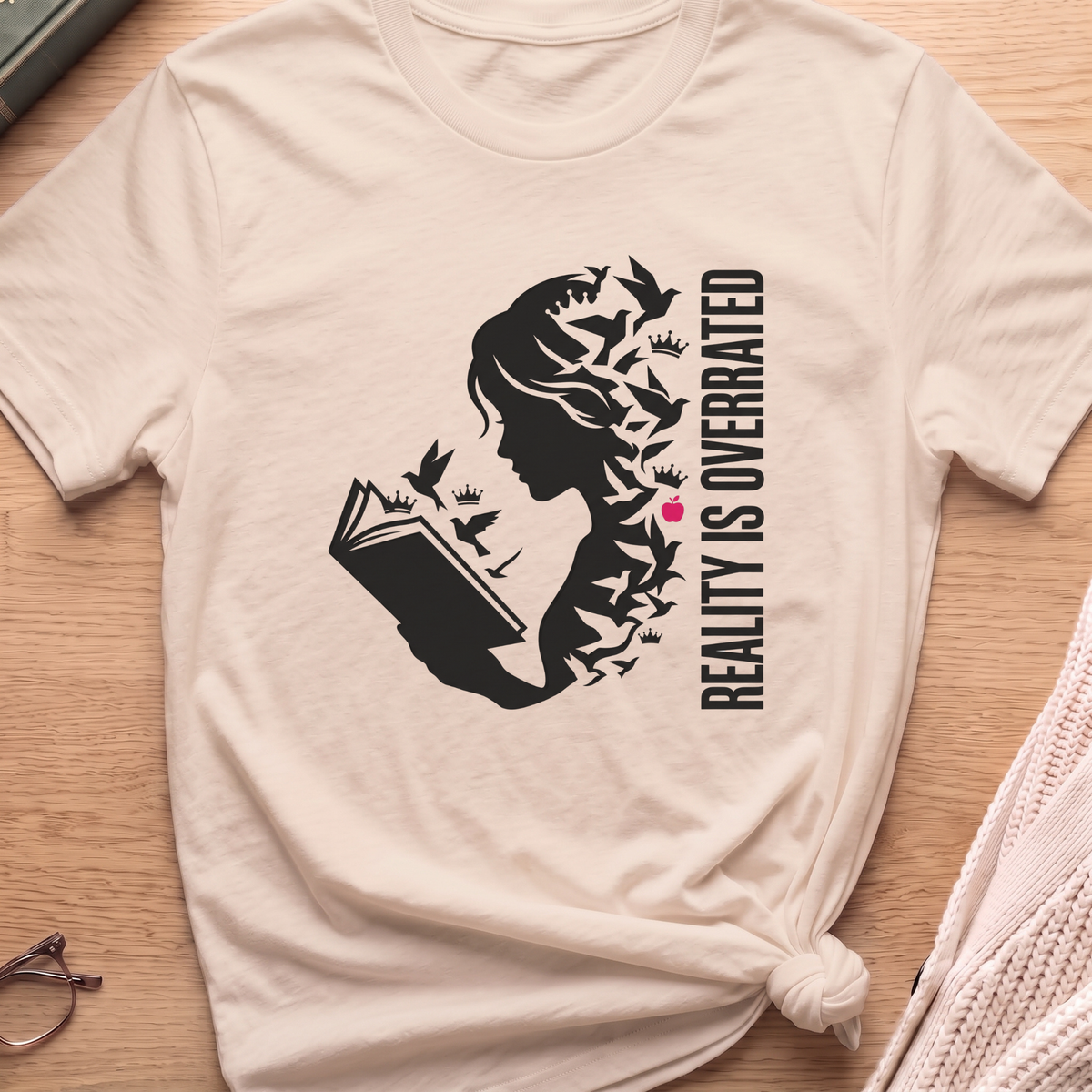 Reality is Overrated T-Shirt