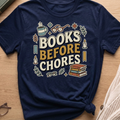 Books Before Chores T-Shirt