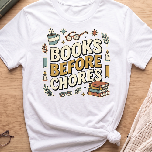 Books Before Chores T-Shirt