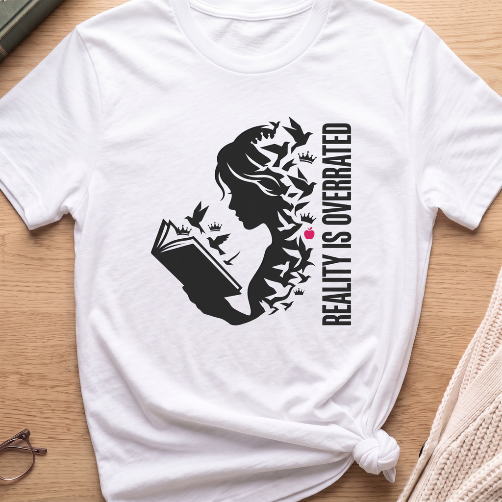 Reality is Overrated T-Shirt